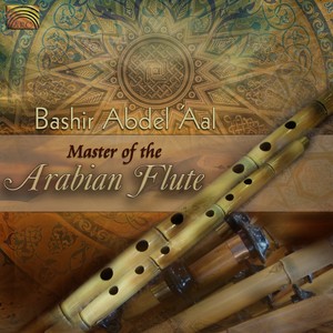 MIDDLE EAST Bashir Abdel Aal: Master of Arabian Flute