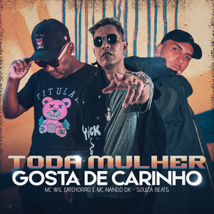 MC Will Catchorro - Toda Mulher Gosta de Carinho (Explicit)