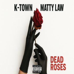 Dead Roses (Explicit)