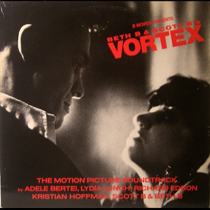 Beth B & Scott B's Vortex (Motion Picture Soundtrack)