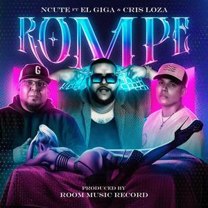 Rompe (feat. El Giga & Cris Loza) (Explicit)
