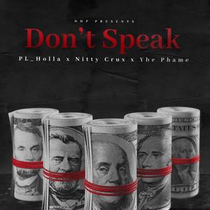 We Don't Speak (feat. Nitty Crux & Ybe Phame) [Explicit]