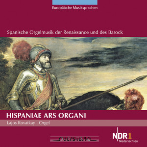 Hispaniae ars organi (Spanische Orgelmusik der Renaissance und des Barock)