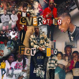 E.F.B (Everything For Bro) (feat. Killafromthastuy) (Explicit)