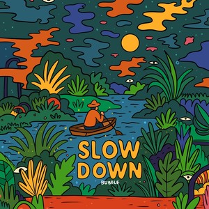 Slow Down