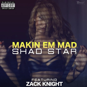 Makin 'em Mad (feat. Zack Knight) [Explicit]