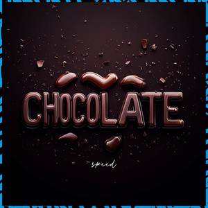 Chocolate (Speed) [Explicit]