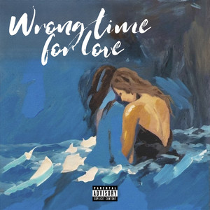 Wrong Time for Love (Explicit)