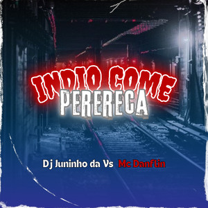 INDIO COME PERERECA (Explicit)