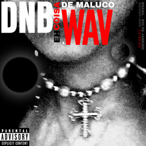 Dnb Eh Coisa De Maluco.Wav (Explicit)