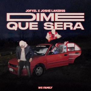 DIME QUÉ SERÁ (feat. Joshe Lakerss)