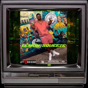 Lemon Squeeze Freestyle (Explicit)