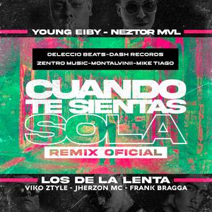 Cuando Te Sientas Sola (Los De La Lenta, Neztor Mvl & Young Eiby Remix)