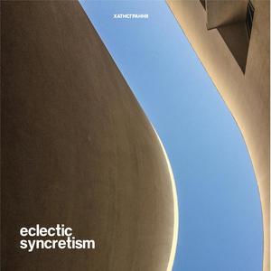 eclectic syncretism(feat. Yuri Bulka, Roman Feshchak, Andrii Kovalskyi, Taras Shpot, Myroslav Trofymuk aka AЙKTRONER, Marek Klein, Ostap Manulyak & Andriyan Veremiyenko)