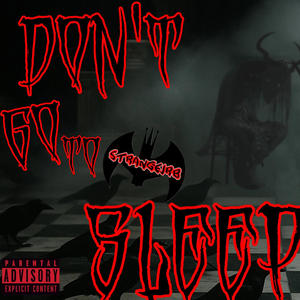 DONT GO TO SLEEP (Explicit)