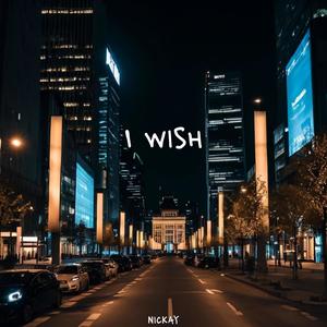 I wish (Explicit)