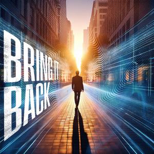 BRING IT BACK (Radio Edit)