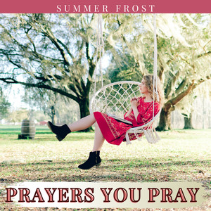 Summer Frost - Prayers You Pray
