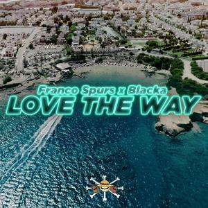 Love The Way (feat. Blacka) (Explicit)