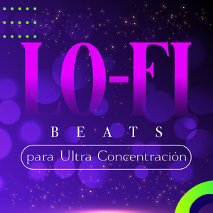 Lo-Fi Beats para Ultra Concentración (Explicit)