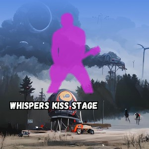 Whispers Kiss Stage