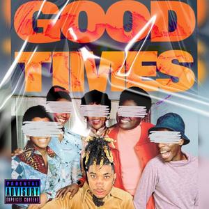 Good Times (Explicit)