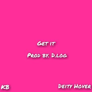 Get It (feat. Deity Hover) [Explicit]