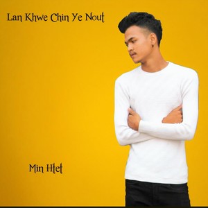 Lan Khwe Chin Ye Nout