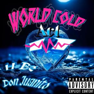 World Cold Act II (H-Be) (feat. Cruz Pizano)