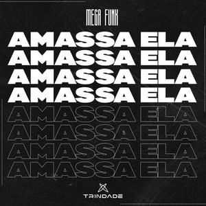 MEGA FUNK AMASSA ELA (Explicit)