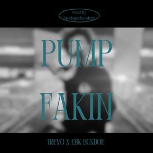 Pump Fakin (feat. EBK BCKDOE & Gs ash) (Explicit)