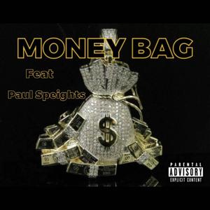 MONEY BAG (feat. PAUL SPEIGHTS) [Explicit]