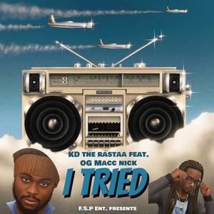 I Tried (feat. KdTheRastaa) [Explicit]