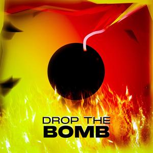 Drop the Bomb (Explicit)