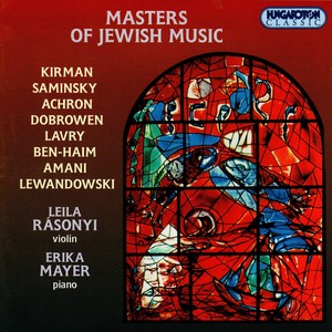 Kirman / Saminsky / Achron / Dobrowen / Lavry / Amani: Masters of Jewish Music