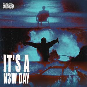 IT'S A N3W DAY (Explicit)