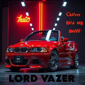 Cherry Red M3 BMW (feat. Tyler NichoLas Casey) [Explicit]