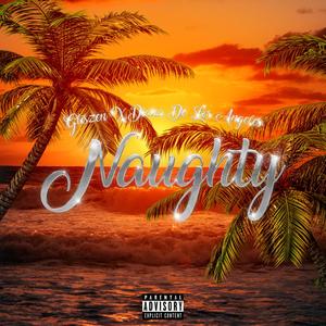 Naughty (feat. Diana De Los Angeles) [Explicit]