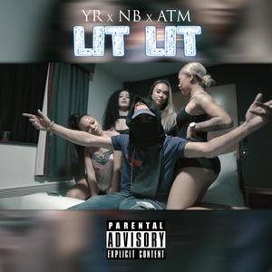 Lit Lit (feat. N.B & ATM) [Explicit]