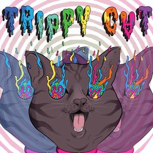 TRIPPY CAT (Explicit)