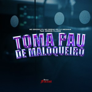 Toma Pau de Maloqueiro (Explicit)