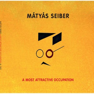 Matyas Seiber: A Most Attractive Occupation