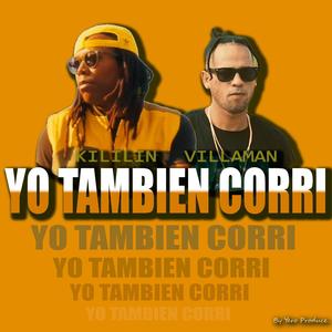 KILILIN x yo tambien corri (feat. Villaman)