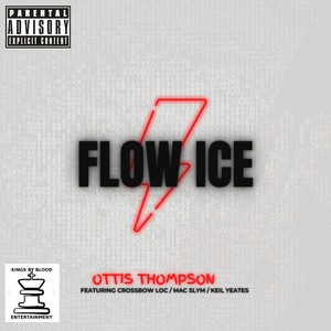 Flow Ice (feat. Crossbow Loc, Keil Yeates & Mac Slym) [Explicit]