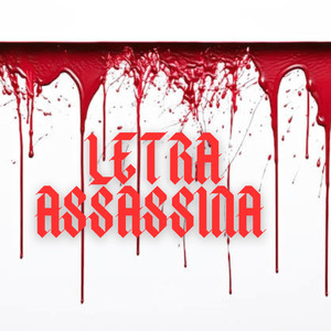 LETRA ASSASSINA (Explicit)