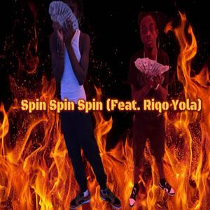 Spin Spin Spin (feat. Riqo Yola) (Explicit)