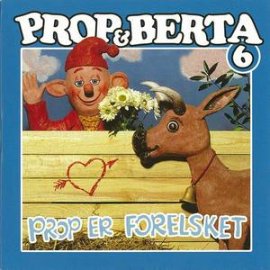 Prop Og Berta 6 (Prop Er Forelsket)