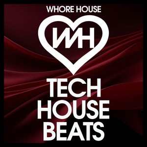 Whore House Tech House Beats