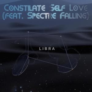 Constilate Self Love (feat. Spectre Falling) (Explicit)