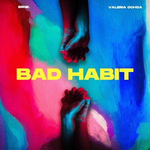 Bad Habit (feat. Valeria Ochoa)